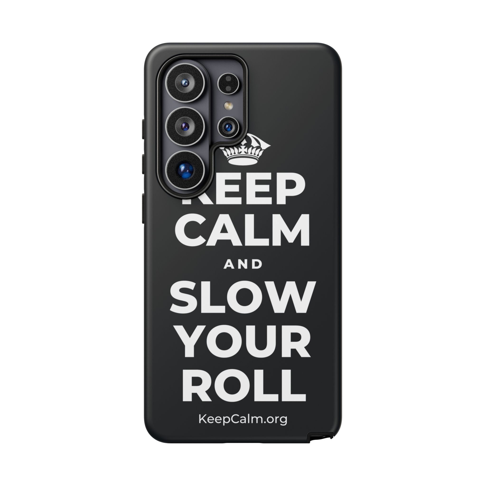 KEEP CALM AND SLOW YOUR ROLL Phone Case (Dark)