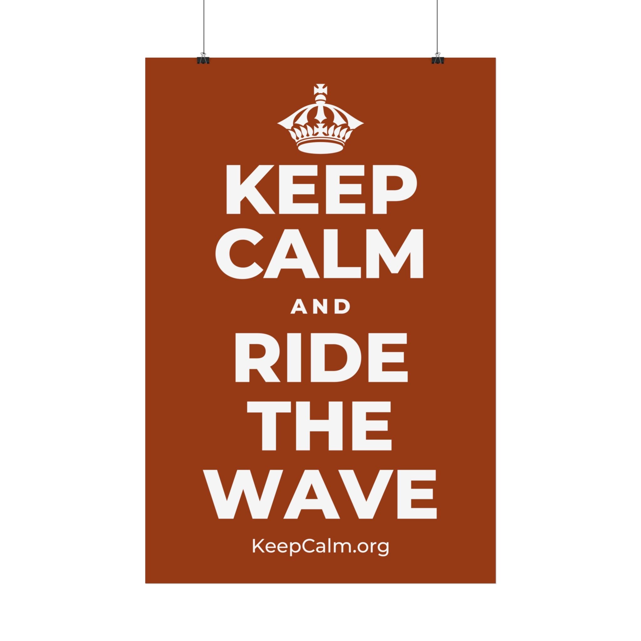 KEEP CALM AND RIDE THE WAVE Satin Poster