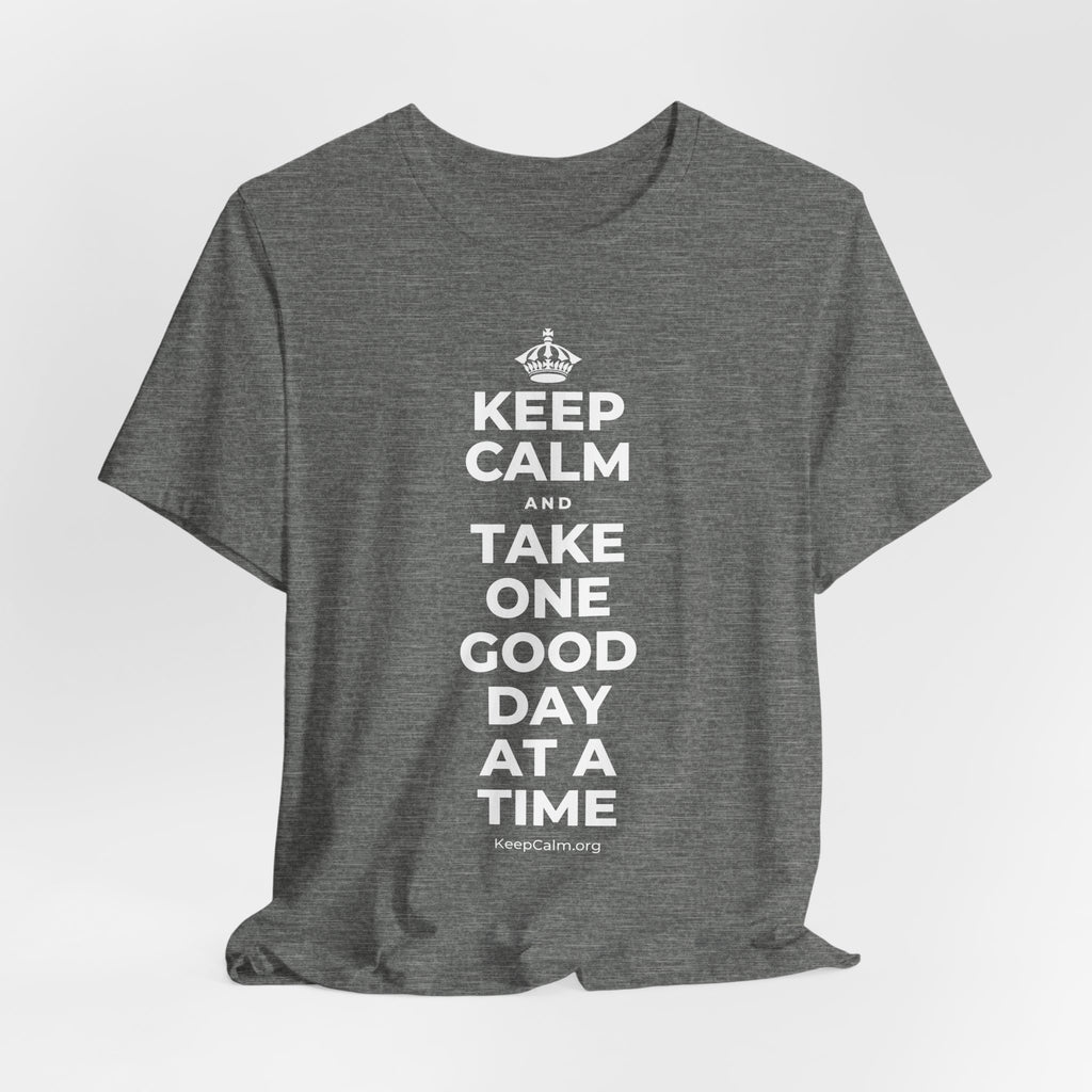 KEEP CALM AND TAKE ONE GOOD DAY AT A TIME T-Shirt (Baby Blue–Silver)