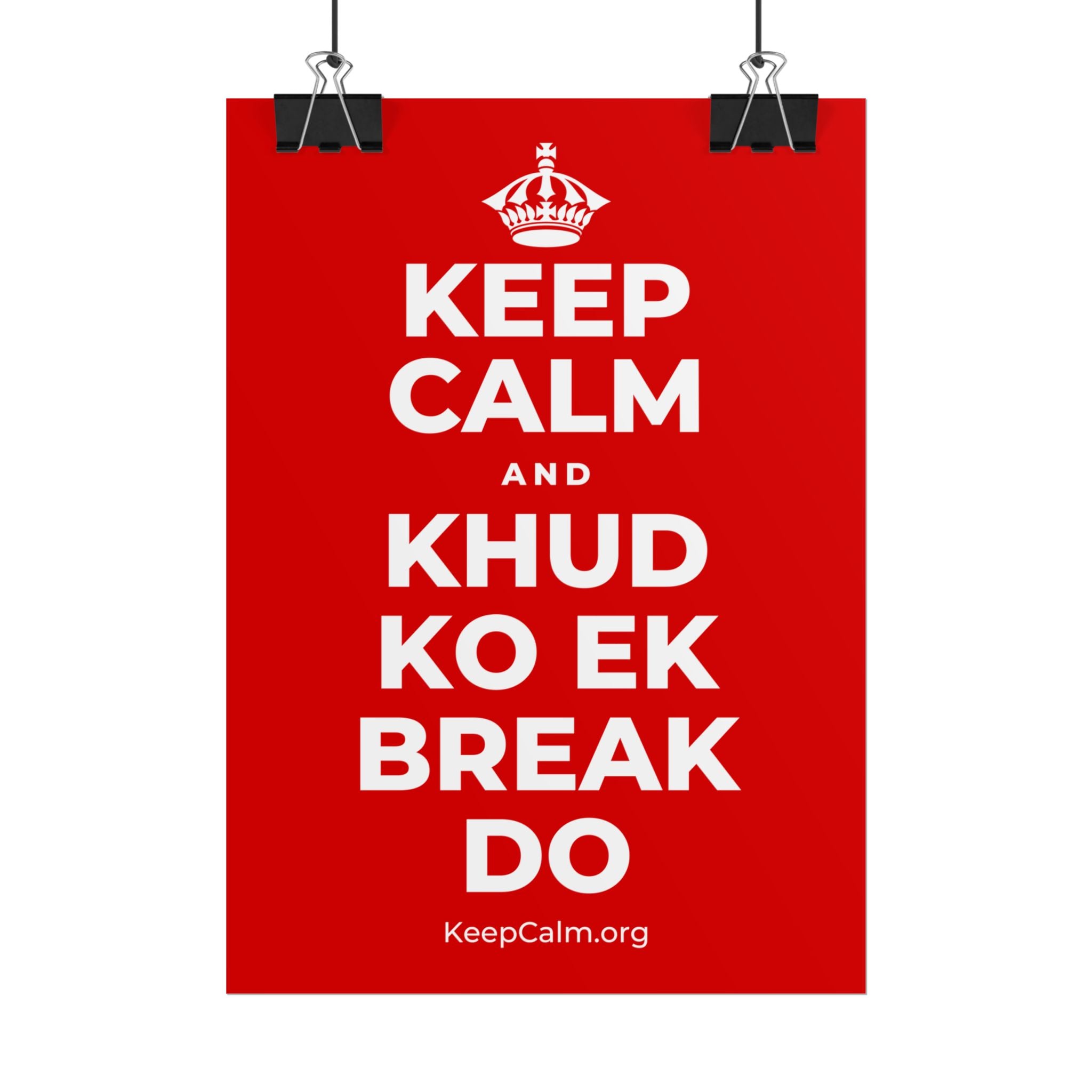 KEEP CALM AND KHUD KO EK BREAK DO Poster