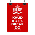 KEEP CALM AND KHUD KO EK BREAK DO Poster
