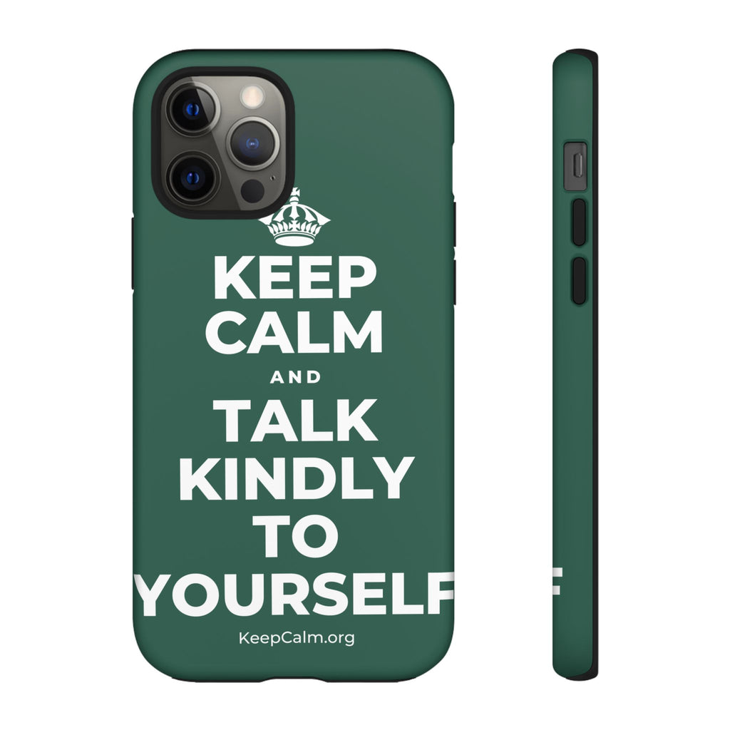 KEEP CALM AND TALK KINDLY TO YOURSELF Phone Case