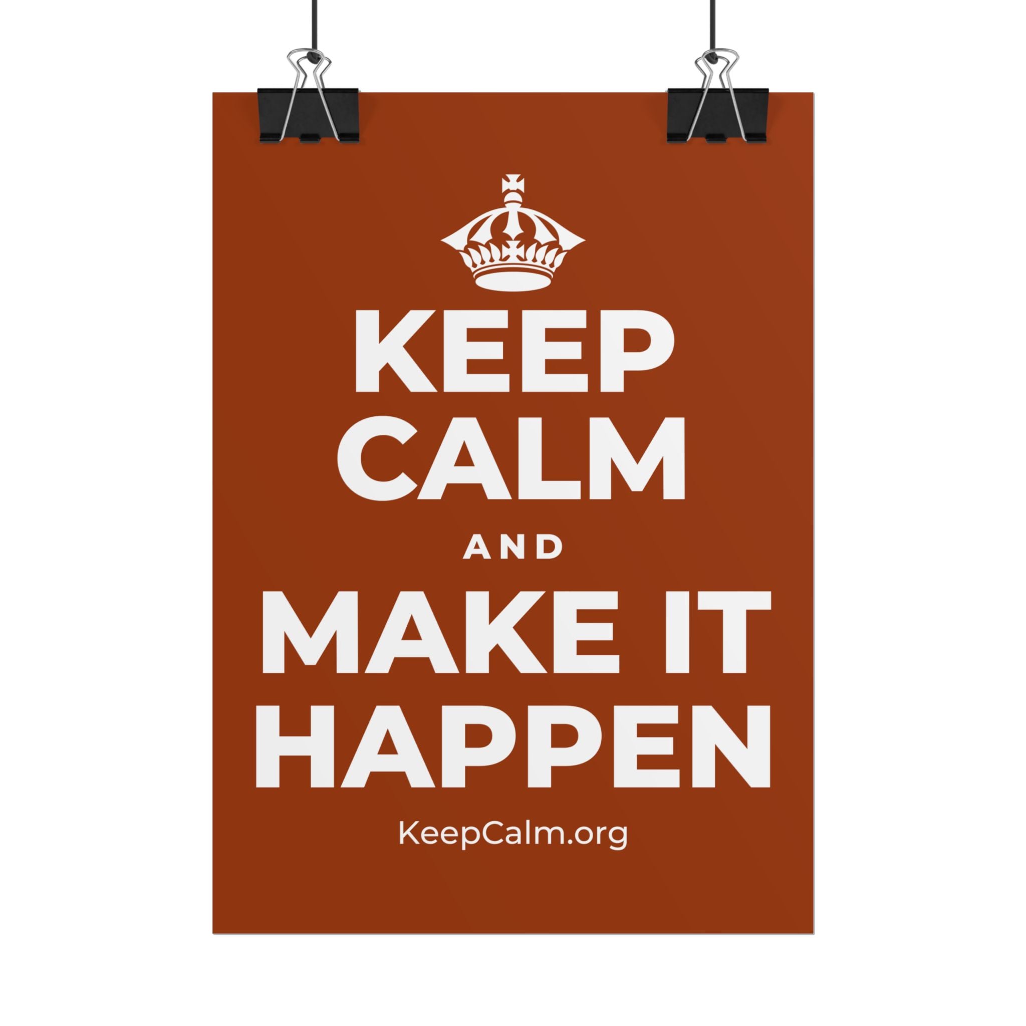 KEEP CALM AND MAKE IT HAPPEN Poster