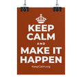 KEEP CALM AND MAKE IT HAPPEN Poster