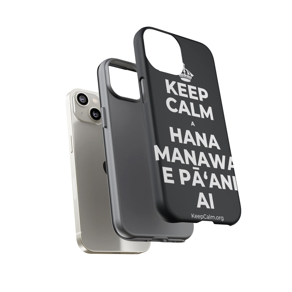 KEEP CALM A HANA MANAWA E PĀʻANI AI Phone Case (Dark)