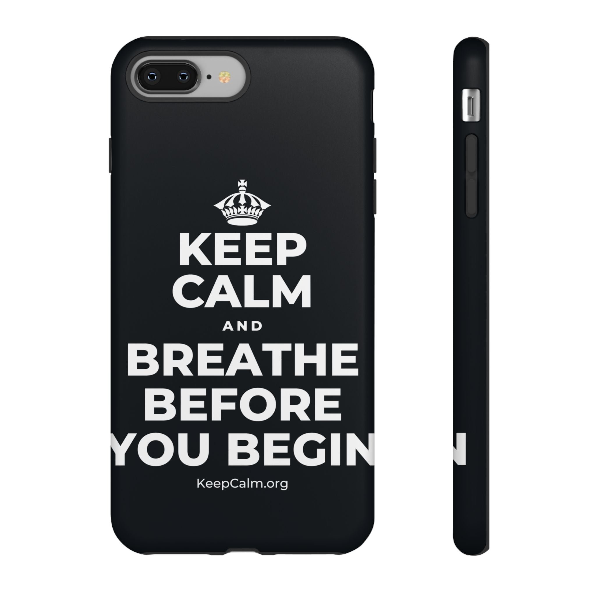 KEEP CALM AND BREATHE BEFORE YOU BEGIN Phone Case (Dark)