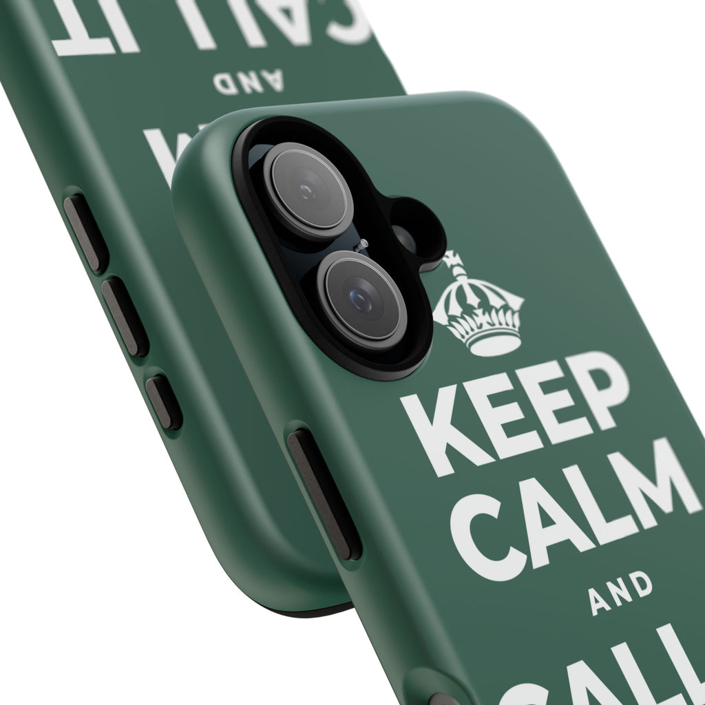 KEEP CALM AND CALL IT A DAY, KINDLY Phone Case
