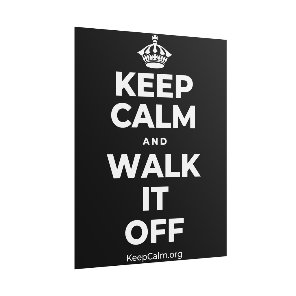 KEEP CALM AND WALK IT OFF Poster
