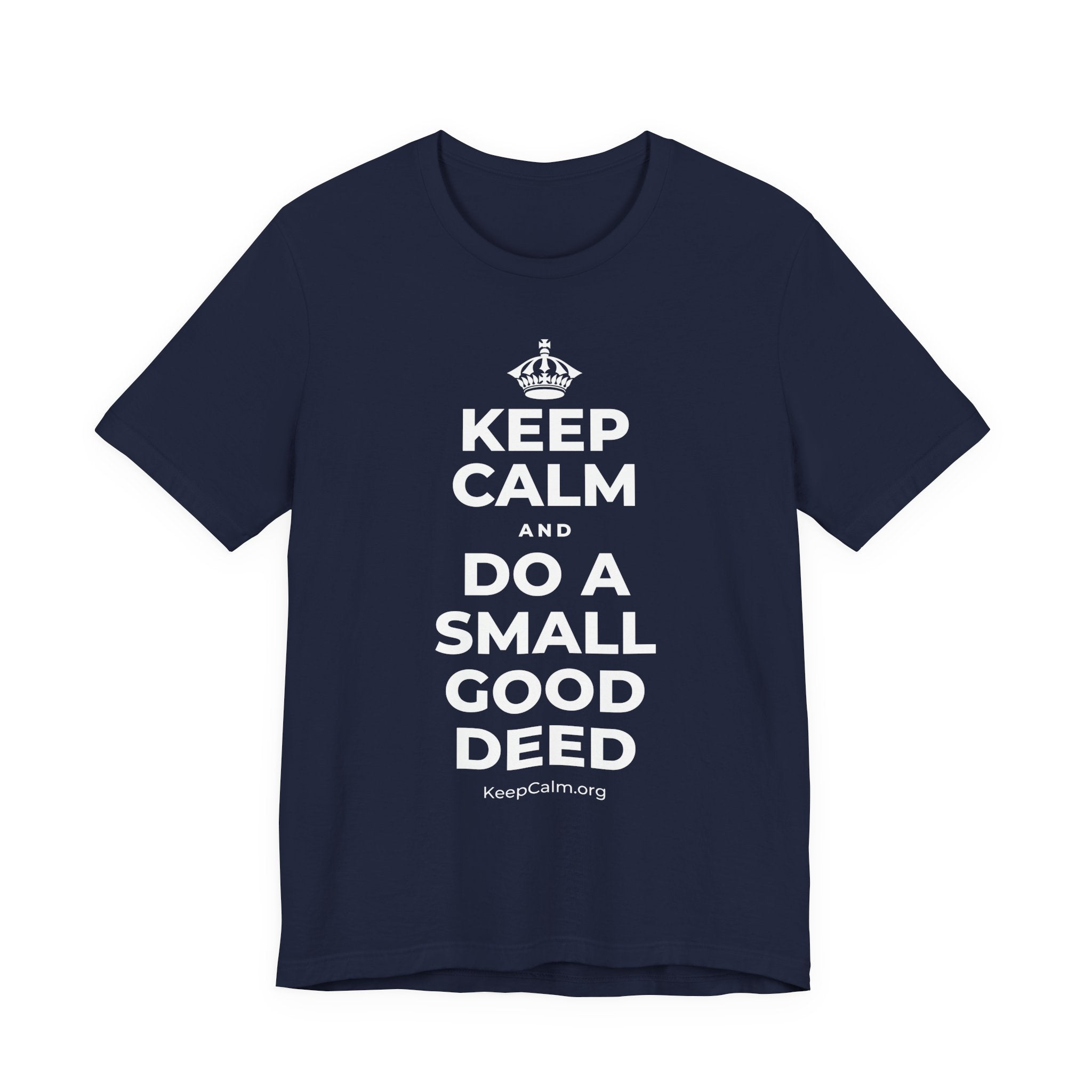 KEEP CALM AND DO A SMALL GOOD DEED T-Shirt (White–Asphalt)