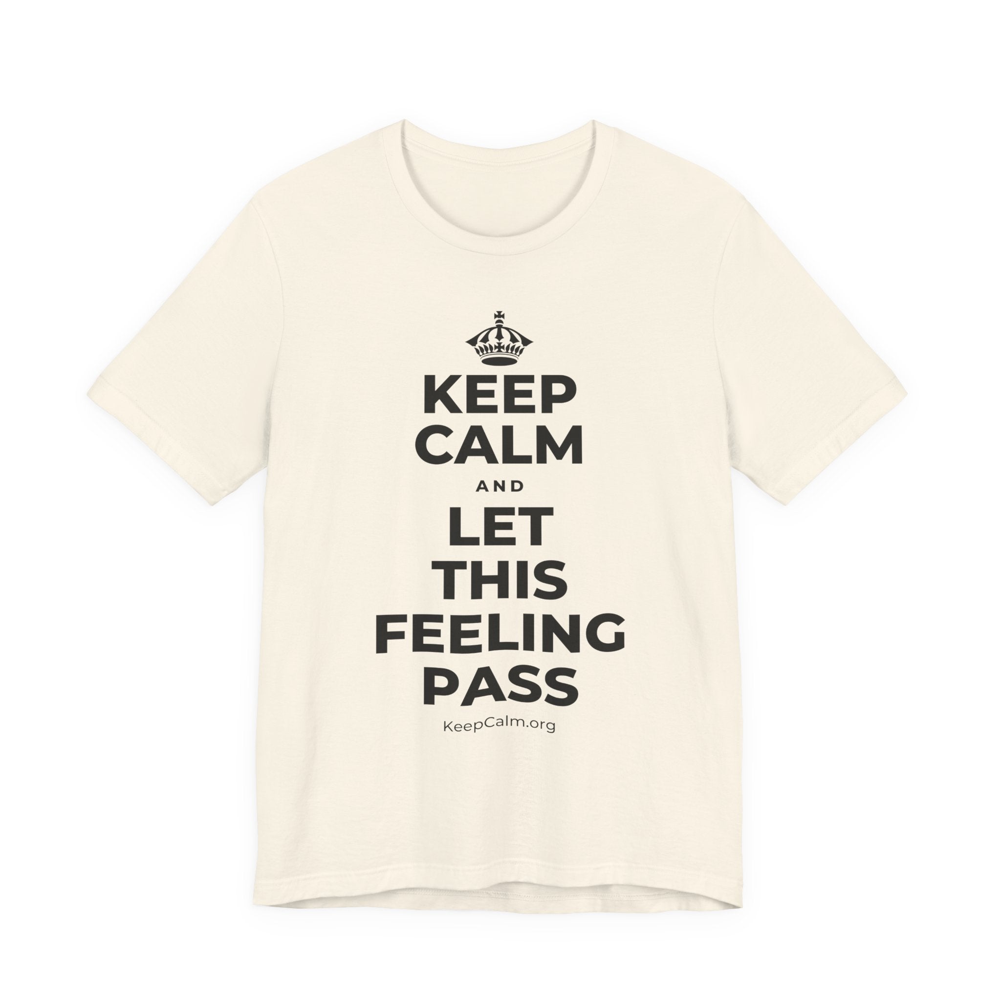 KEEP CALM AND LET THIS FEELING PASS T-Shirt (White–Asphalt)
