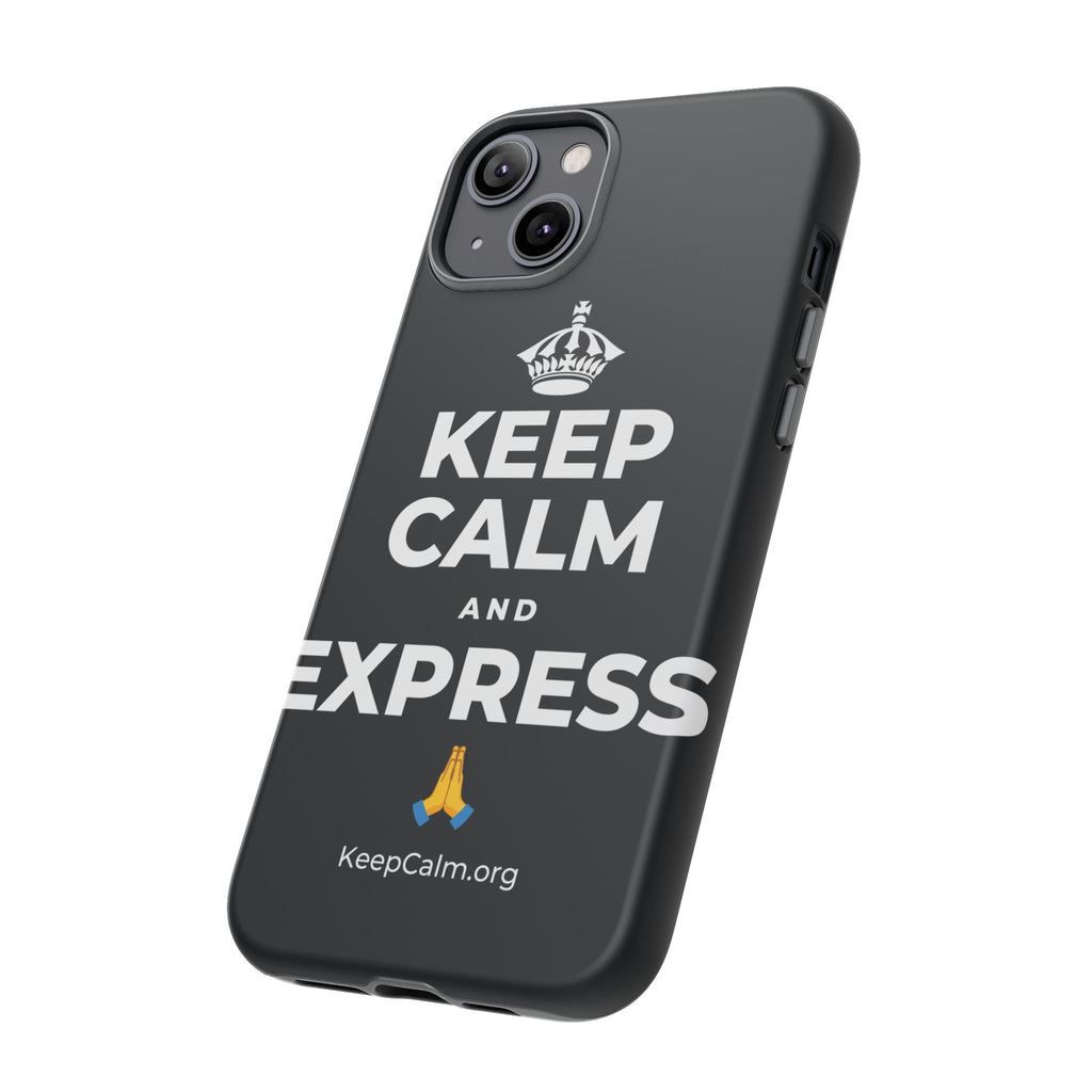 KEEP CALM AND EXPRESS 🙏 Phone Case (Dark)