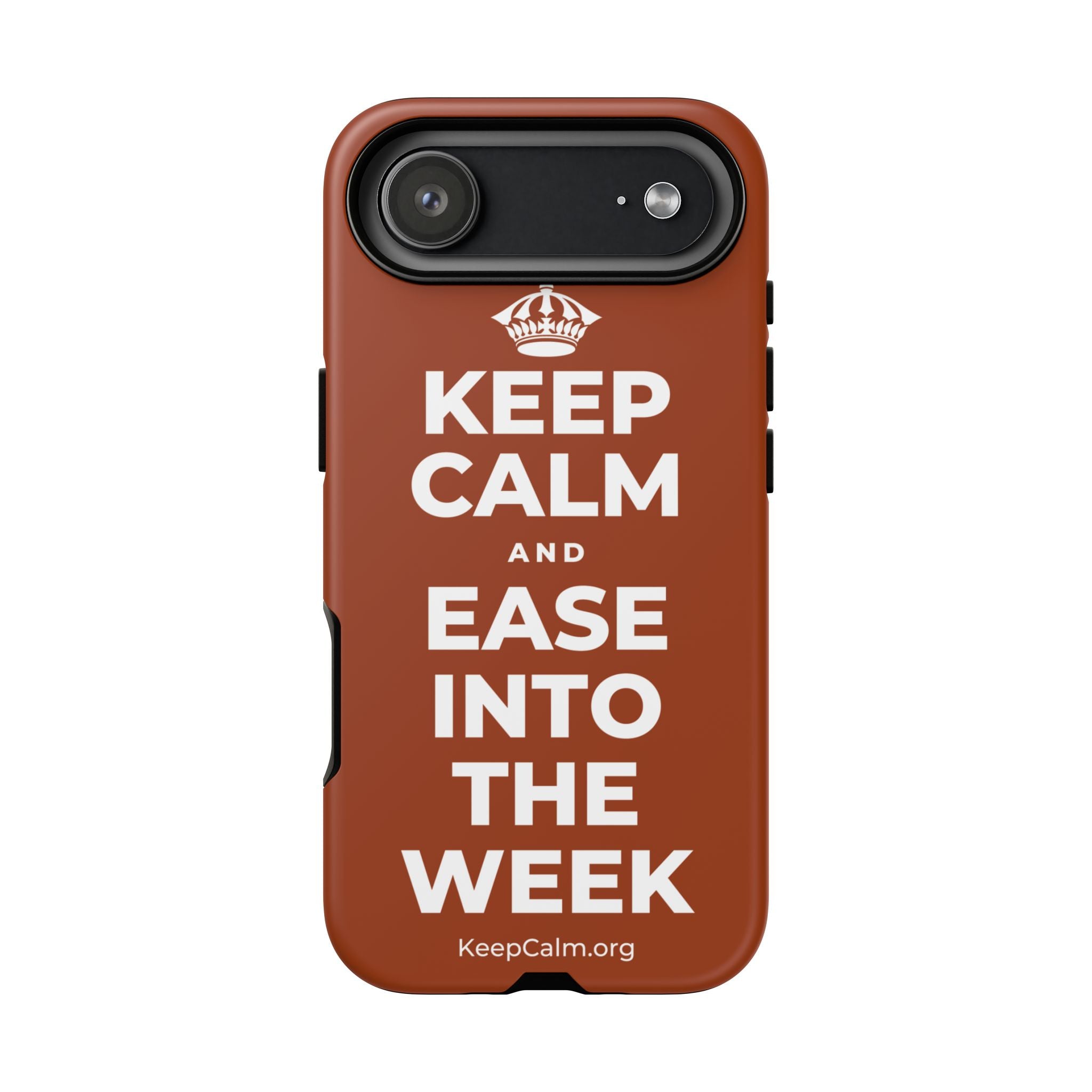 KEEP CALM AND EASE INTO THE WEEK Phone Case