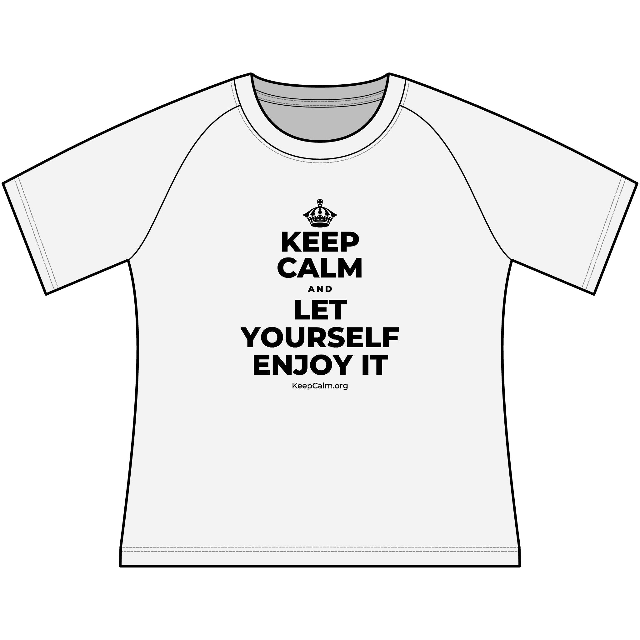 KEEP CALM AND LET YOURSELF ENJOY IT Women's Raglan Tee