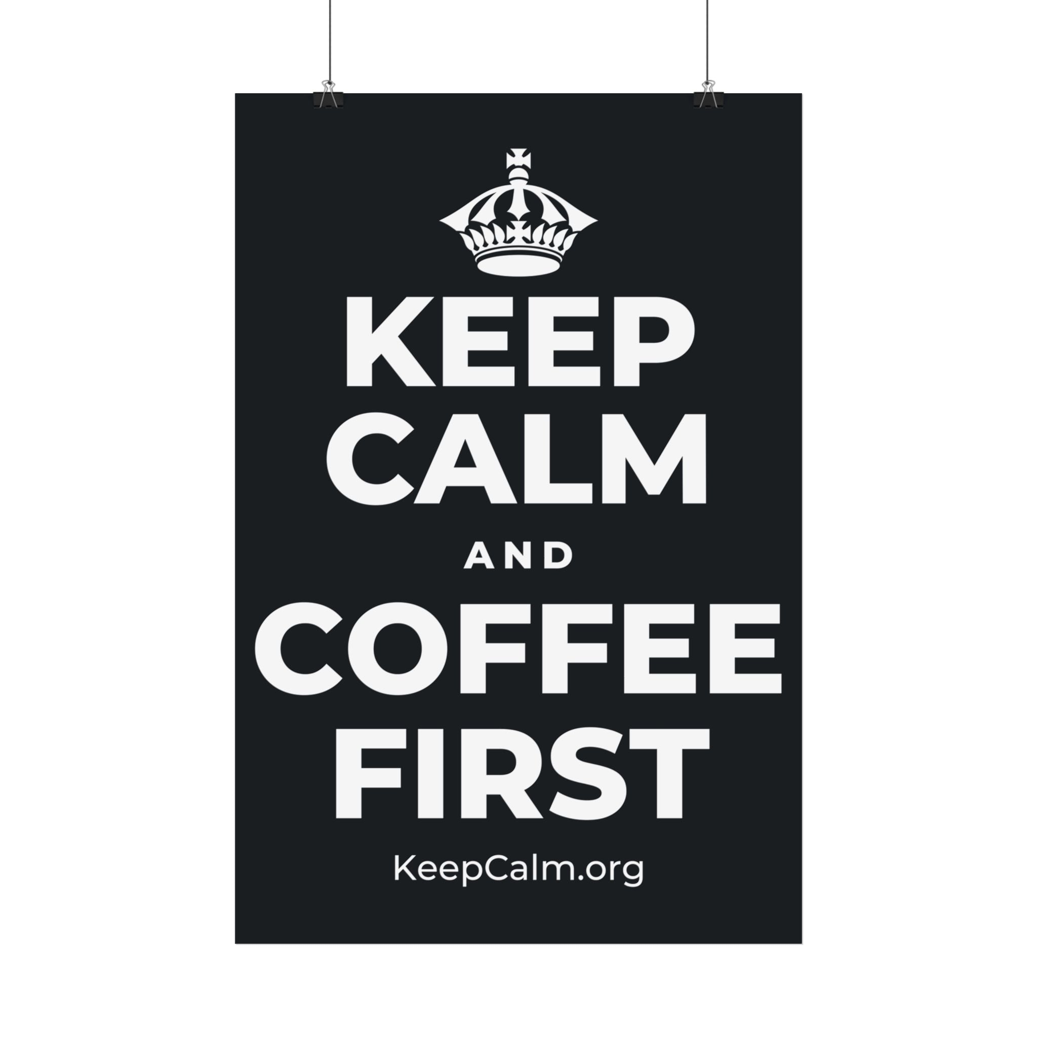 KEEP CALM AND COFFEE FIRST Satin Poster (Dark)