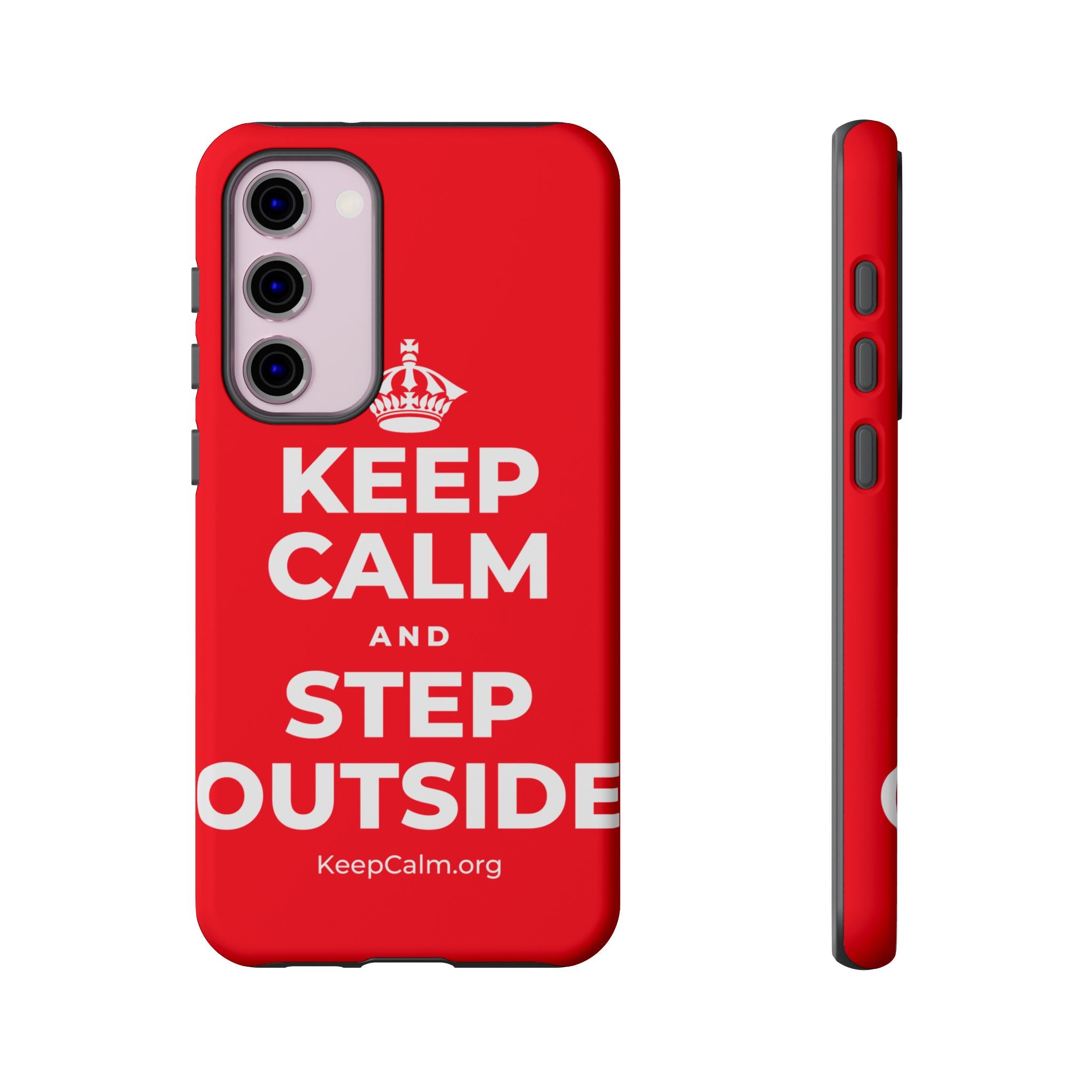 KEEP CALM AND STEP OUTSIDE Phone Case