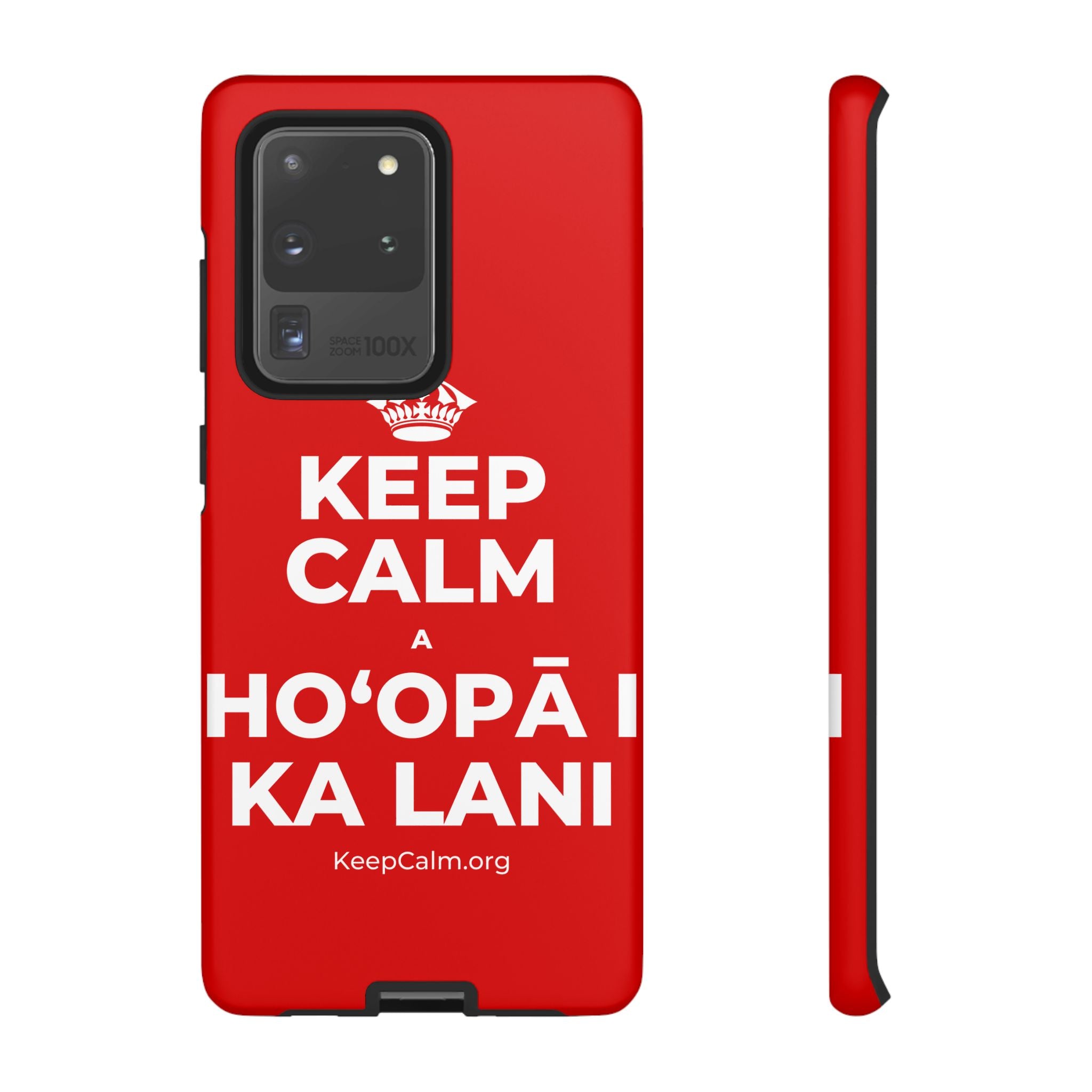 KEEP CALM A HOʻOPĀ I KA LANI Phone Case