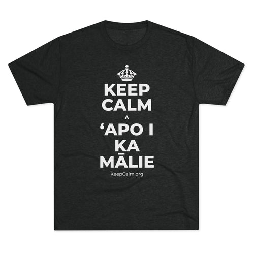 KEEP CALM A ʻAPO I KA MĀLIE Tri-Blend Tee