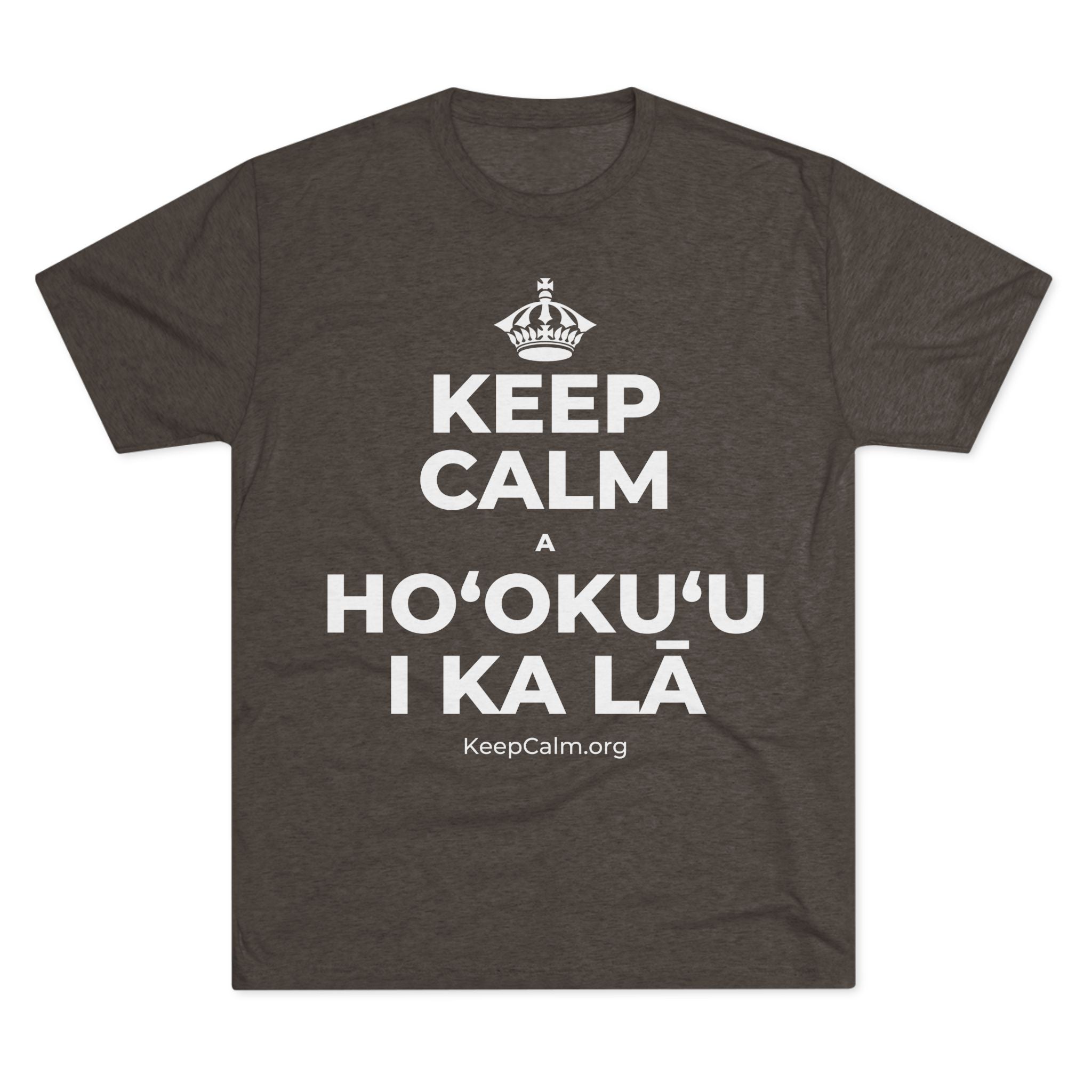 KEEP CALM A HOʻOKUʻU I KA LĀ Tri-Blend Tee