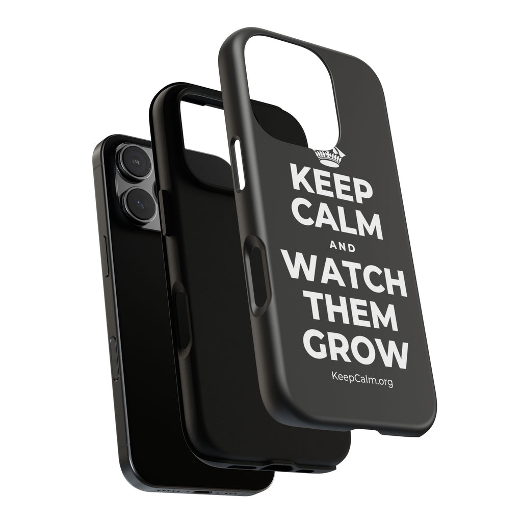 KEEP CALM AND WATCH THEM GROW Phone Case