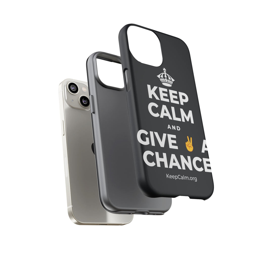 KEEP CALM AND GIVE ✌️ A CHANCE Phone Case (Dark)