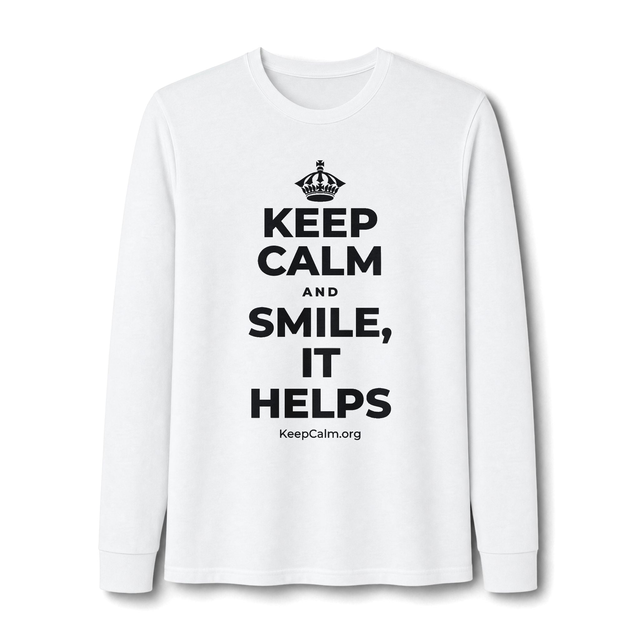 KEEP CALM AND SMILE, IT HELPS Long Sleeve Tee