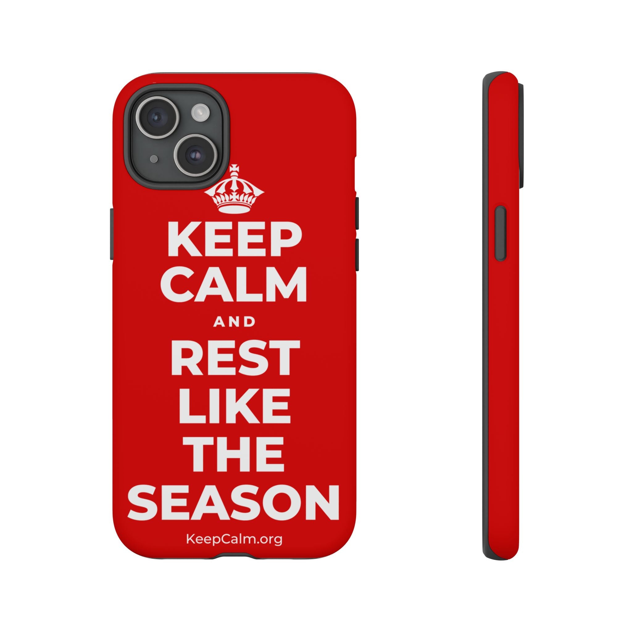 KEEP CALM AND REST LIKE THE SEASON Phone Case