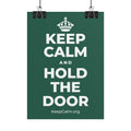 KEEP CALM AND HOLD THE DOOR Poster