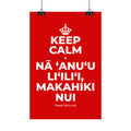 KEEP CALM A NĀ ʻANUʻU LIʻILIʻI, MAKAHIKI NUI Satin Poster
