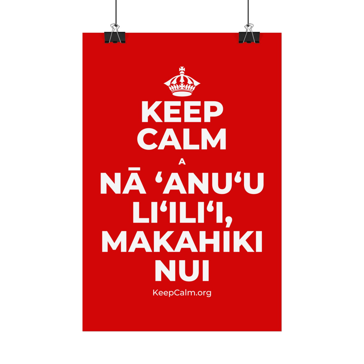 KEEP CALM A NĀ ʻANUʻU LIʻILIʻI, MAKAHIKI NUI Satin Poster