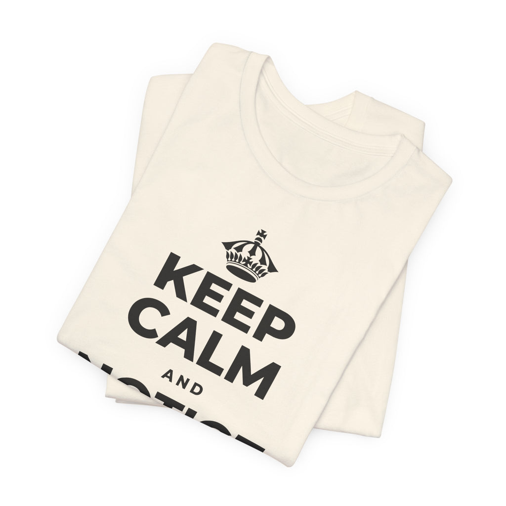 KEEP CALM AND NOTICE THE GOOD T-Shirt (White–Asphalt)