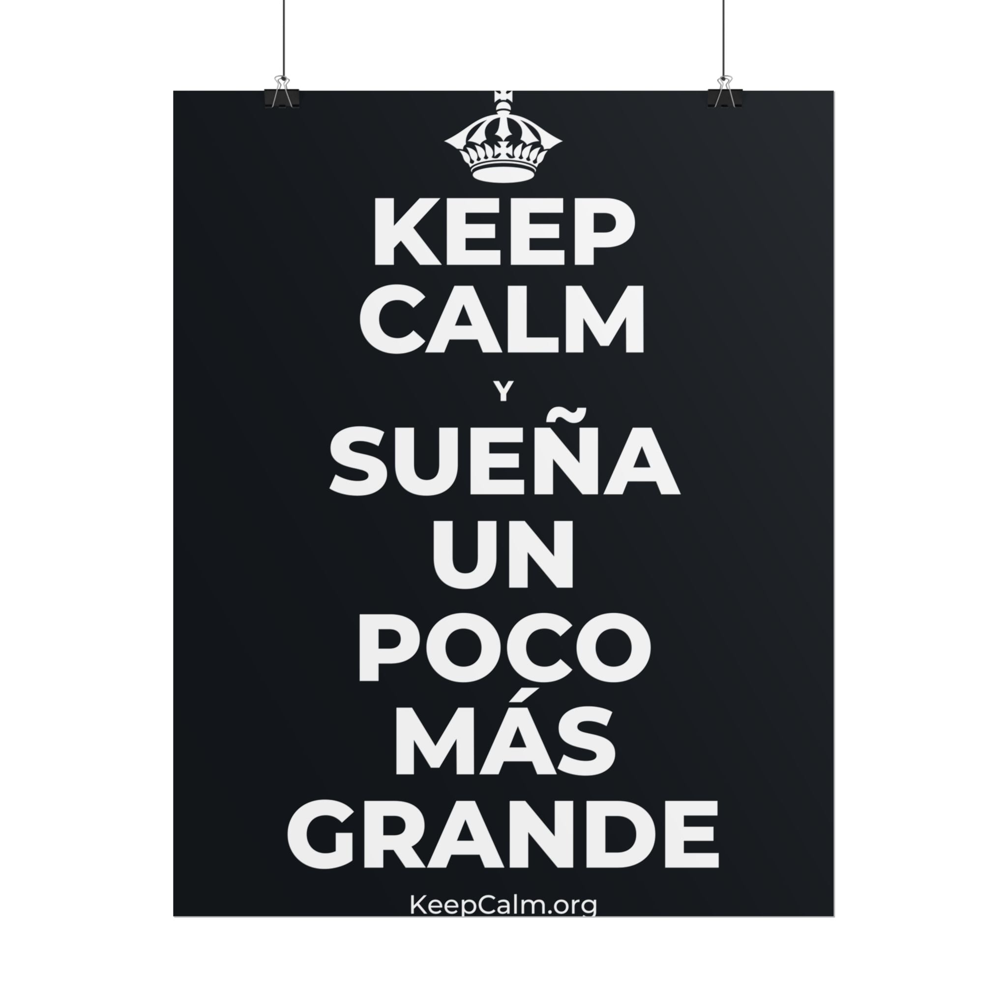 KEEP CALM Y SUEÑA UN POCO MÁS GRANDE Poster (Dark)