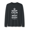 KEEP CALM AND REST EASY Long Sleeve Tee