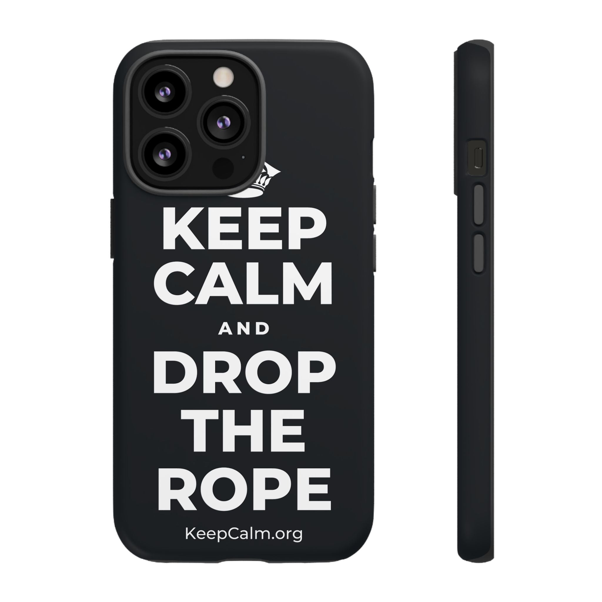 KEEP CALM AND DROP THE ROPE Phone Case (Dark)