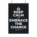 KEEP CALM AND EMBRACE THE CHANGE Satin Poster (Dark)