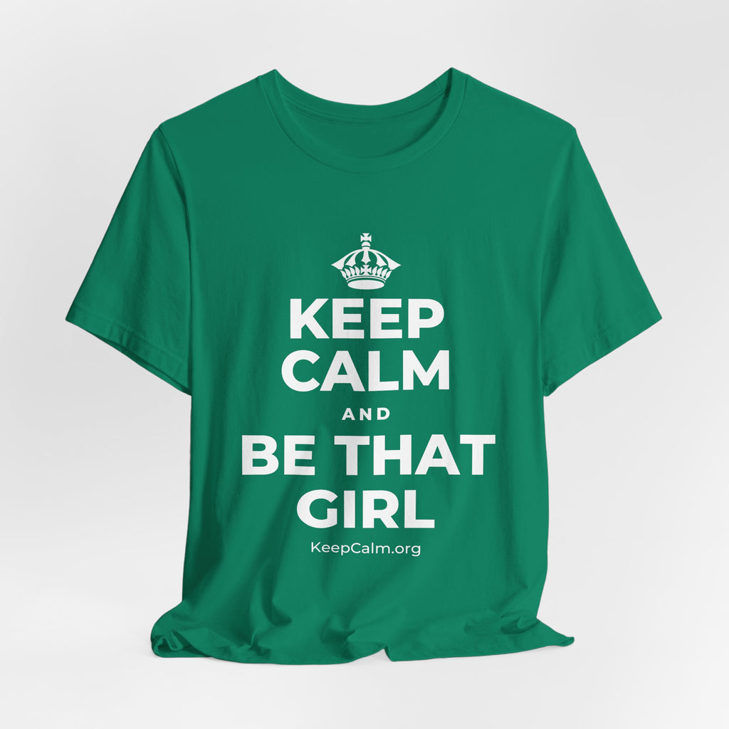 KEEP CALM AND BE THAT GIRL T-Shirt (White–Asphalt)