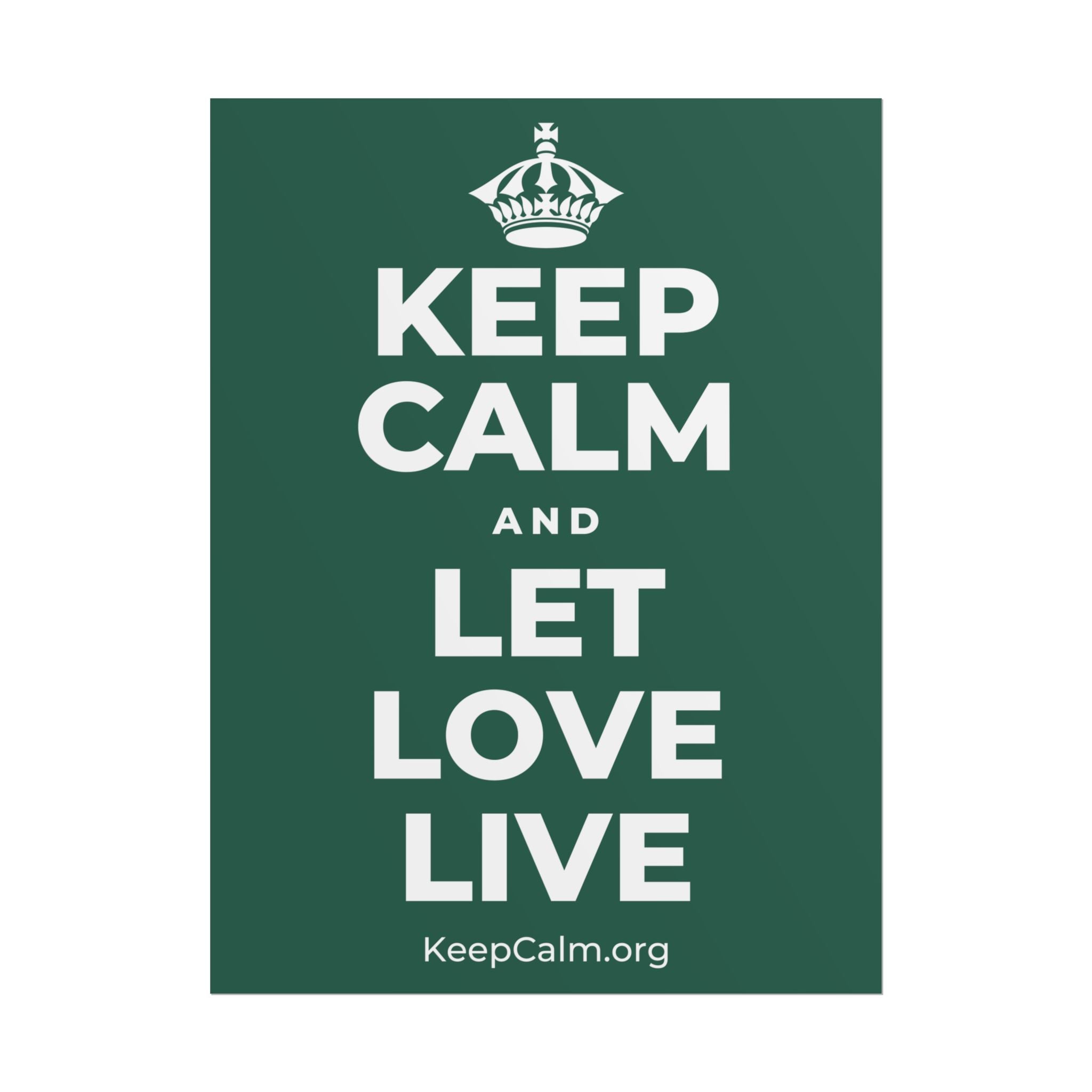 KEEP CALM AND LET LOVE LIVE Poster