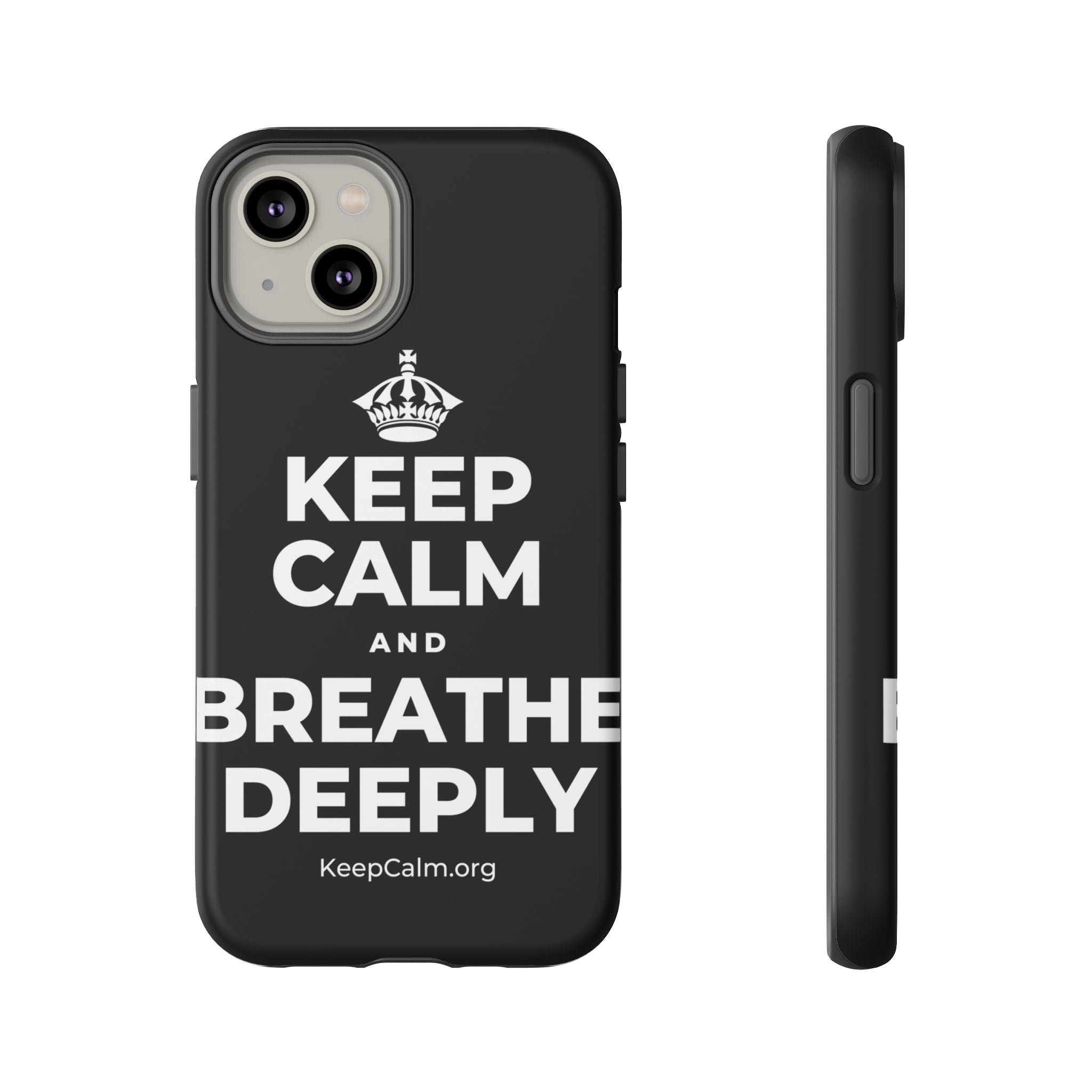 KEEP CALM AND BREATHE DEEPLY Phone Case