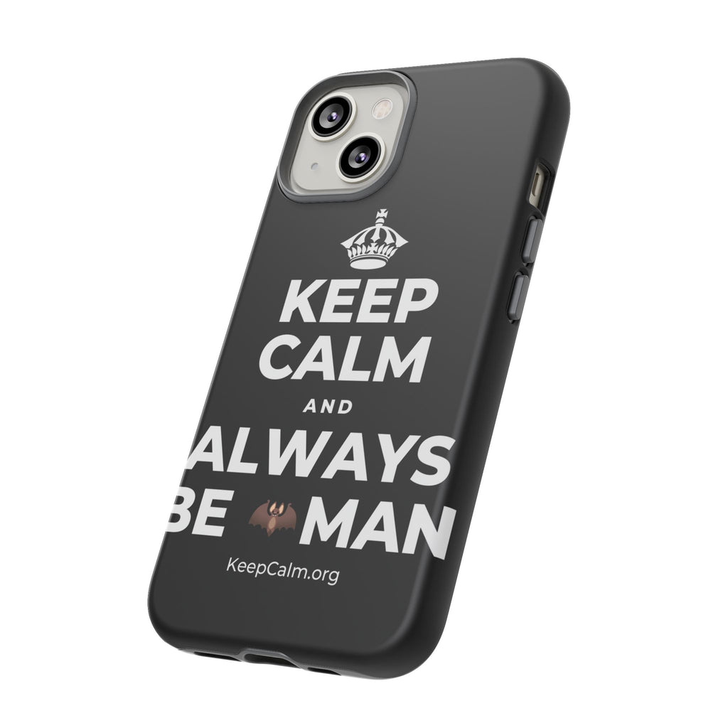 KEEP CALM AND ALWAYS BE 🦇MAN Phone Case