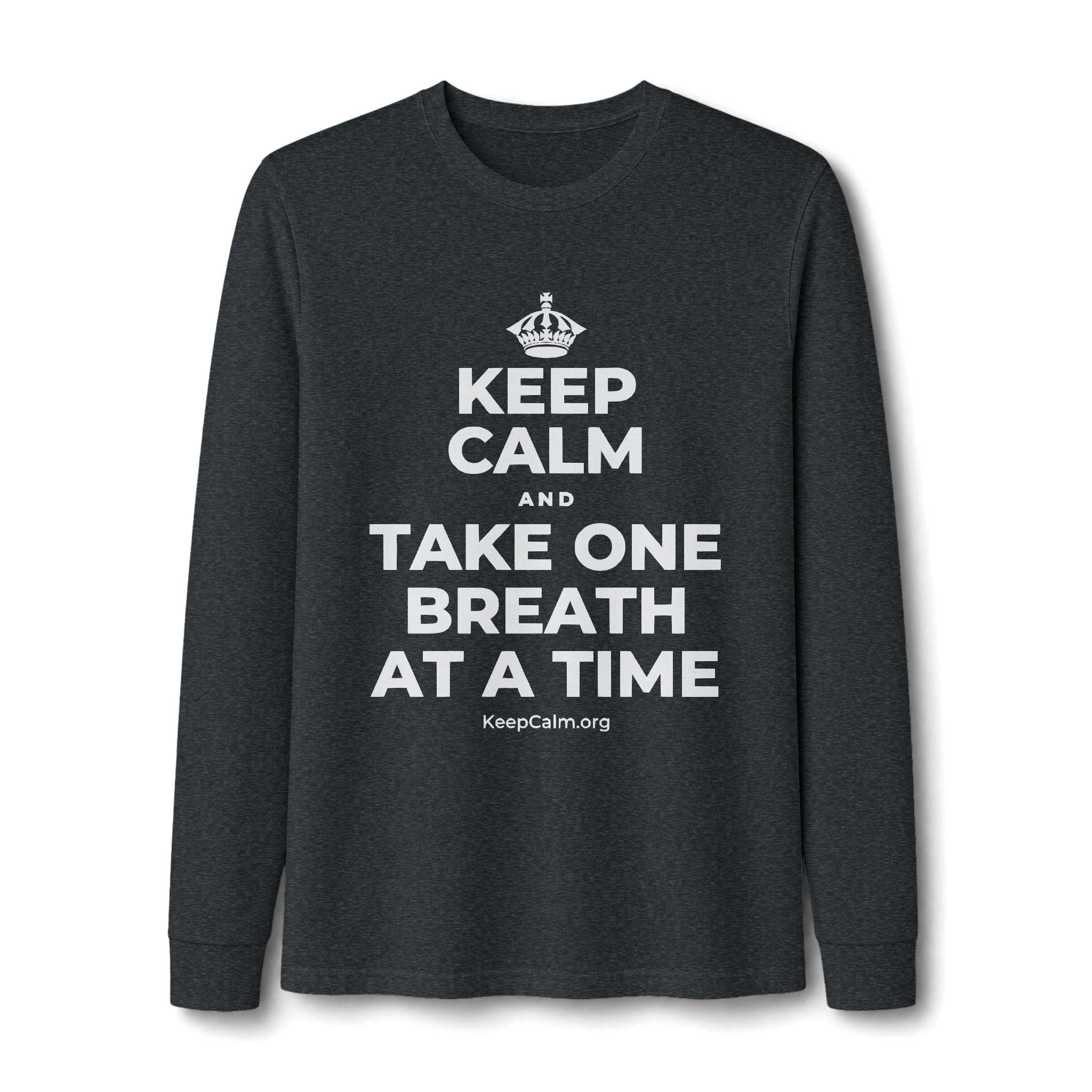 KEEP CALM AND TAKE ONE BREATH AT A TIME Long Sleeve Tee