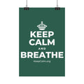 KEEP CALM AND BREATHE Satin Poster
