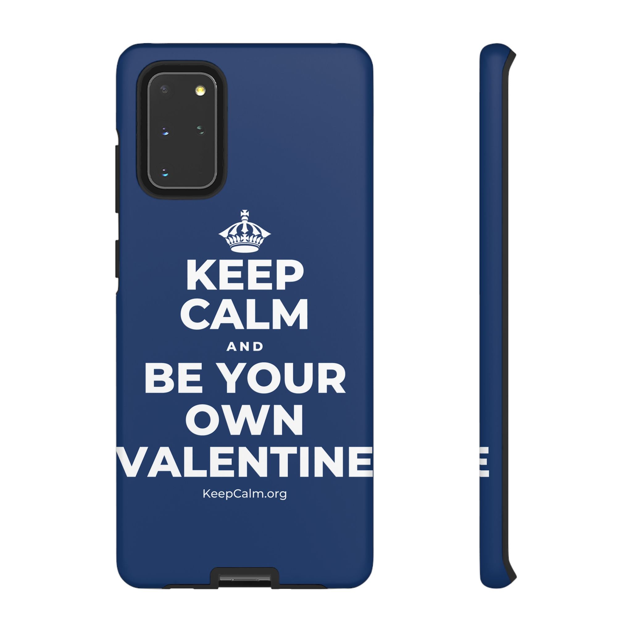 KEEP CALM AND BE YOUR OWN VALENTINE Phone Case