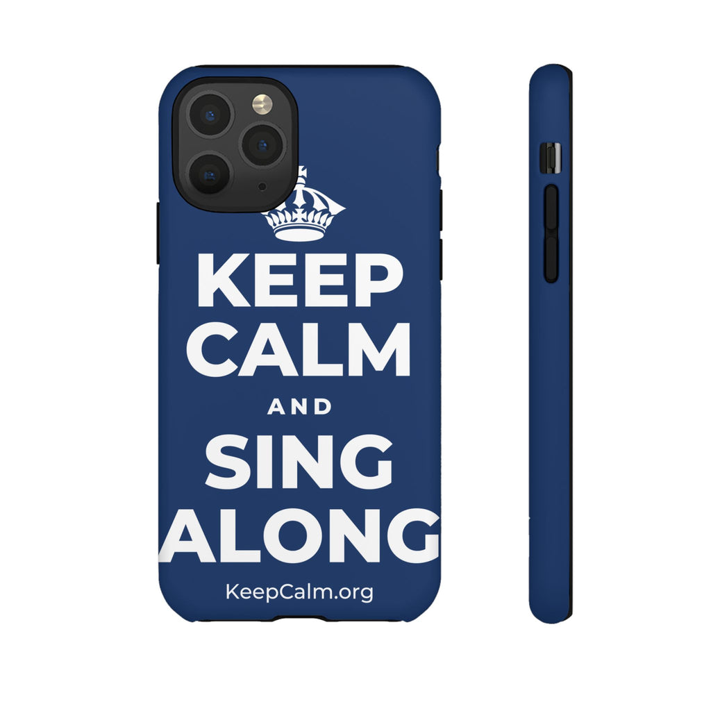 KEEP CALM AND SING ALONG Phone Case