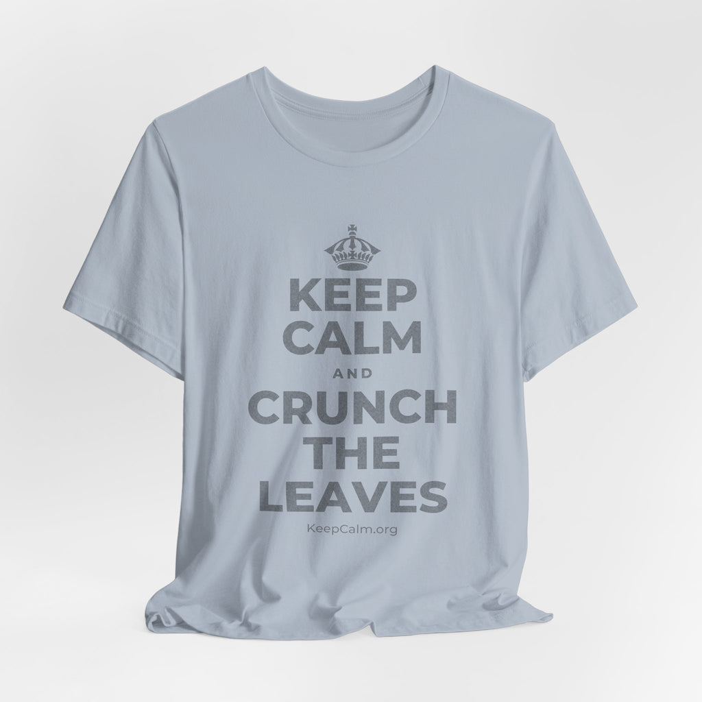 KEEP CALM AND CRUNCH THE LEAVES T-Shirt (White–Asphalt)