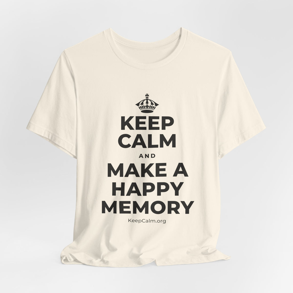 KEEP CALM AND MAKE A HAPPY MEMORY T-Shirt (White–Asphalt)