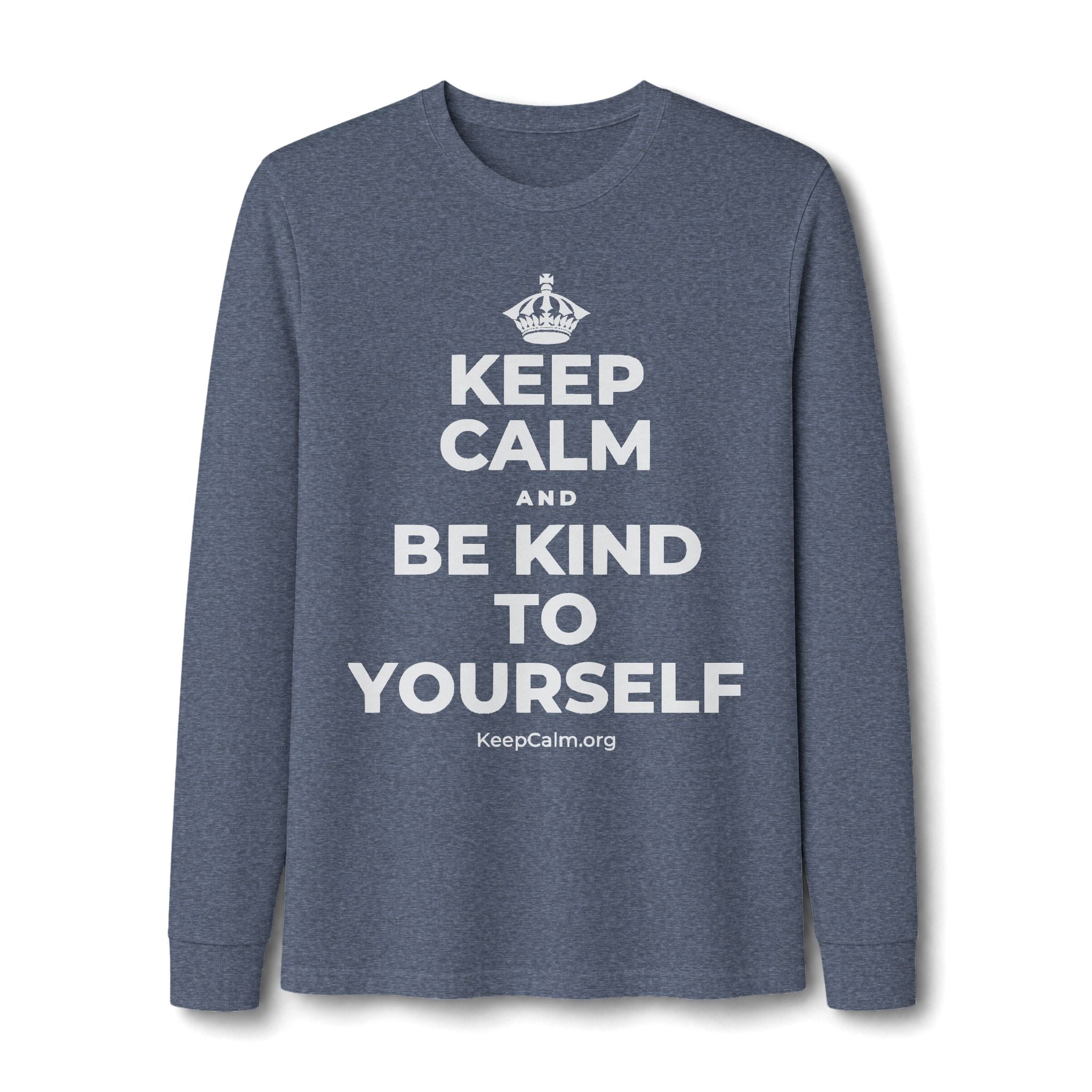 KEEP CALM AND BE KIND TO YOURSELF Long Sleeve Tee