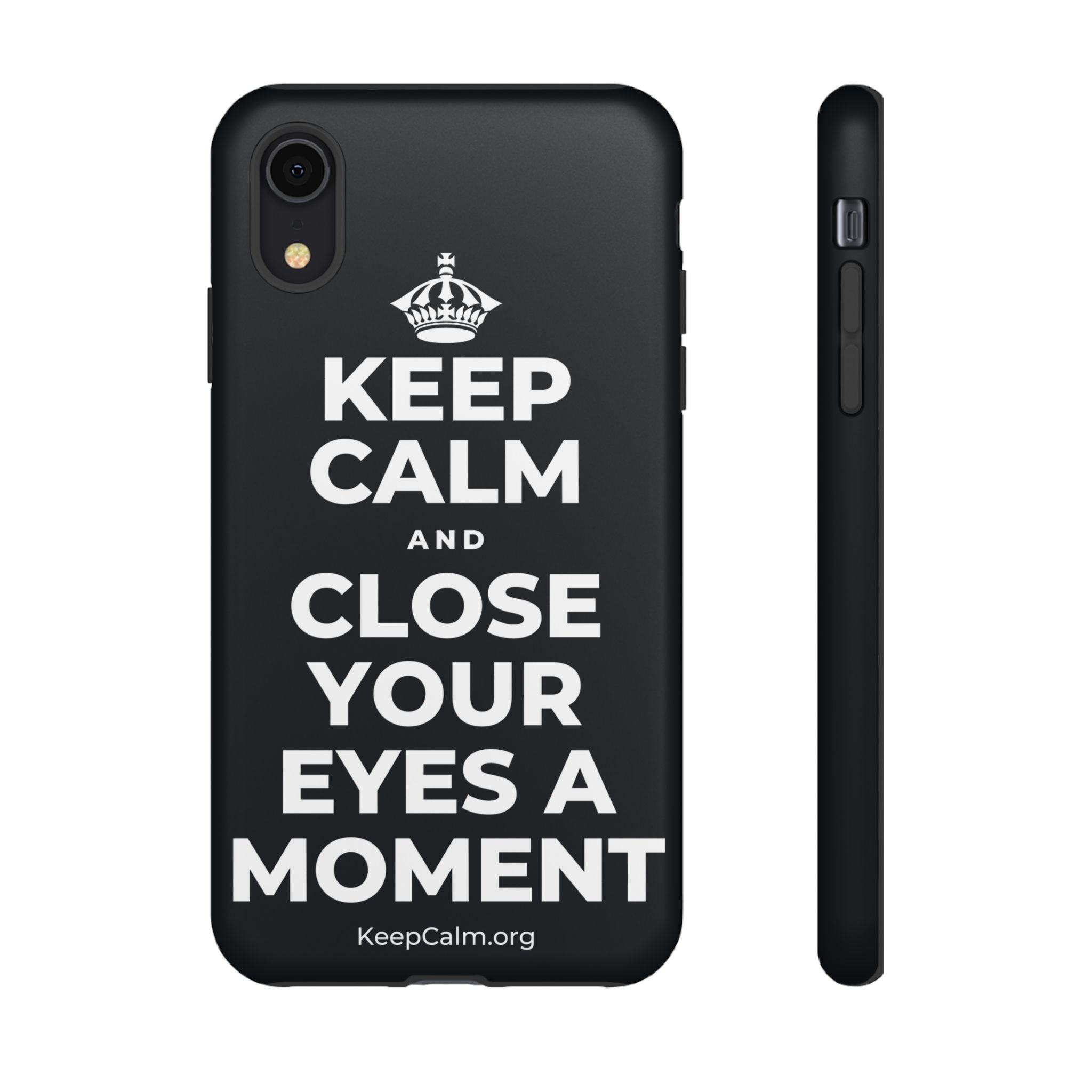 KEEP CALM AND CLOSE YOUR EYES A MOMENT Phone Case (Dark)