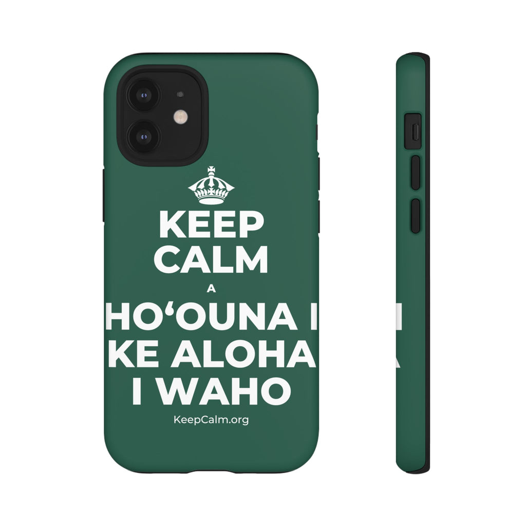 KEEP CALM A HOʻOUNA I KE ALOHA I WAHO Phone Case