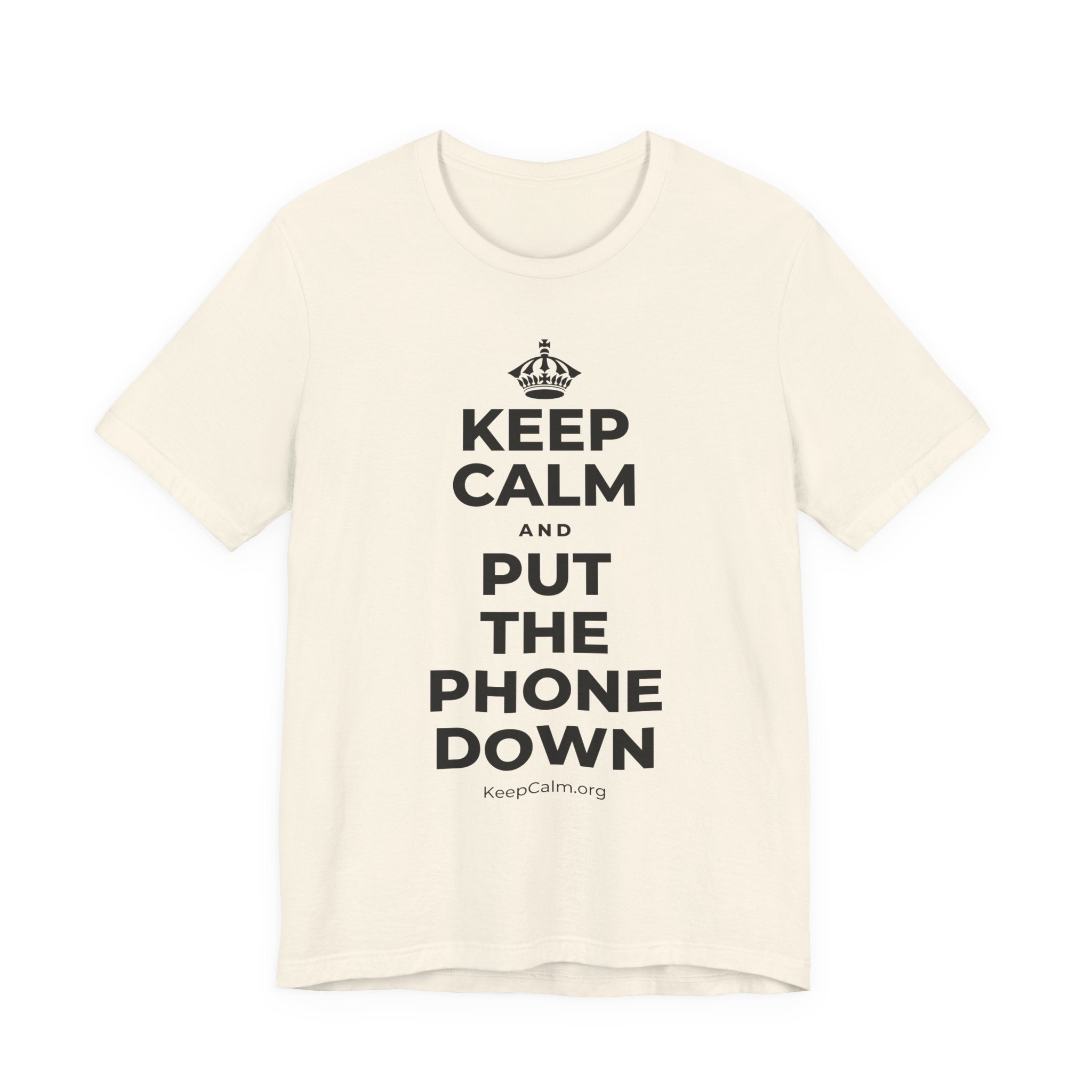 KEEP CALM AND PUT THE PHONE DOWN T-Shirt (White–Asphalt)
