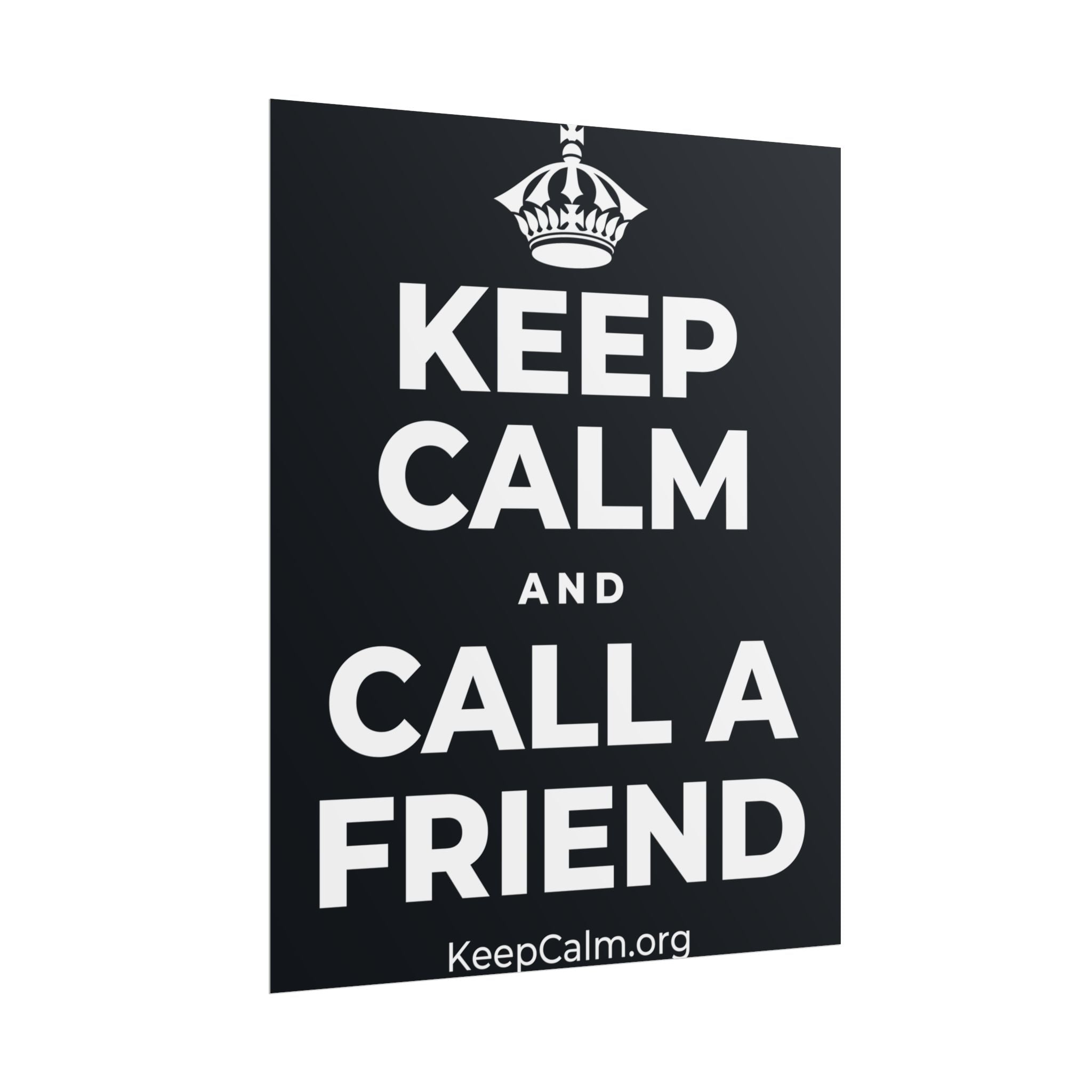 KEEP CALM AND CALL A FRIEND Poster (Dark)