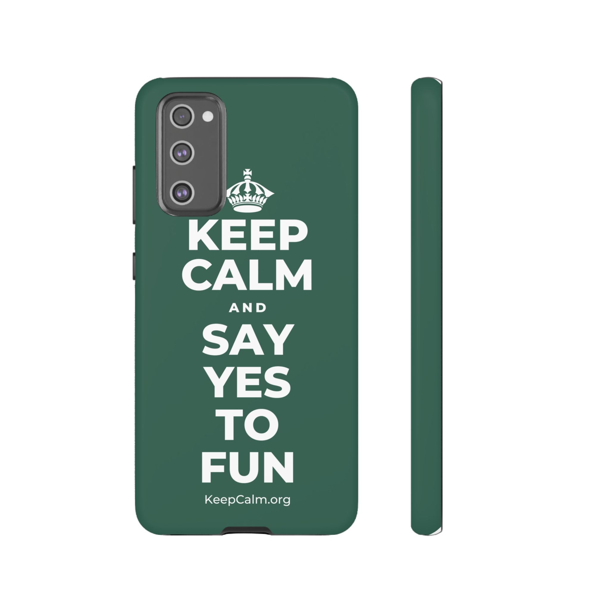 KEEP CALM AND SAY YES TO FUN Phone Case
